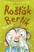 Roberts David Rošťák Bertík - Bacilyyy!