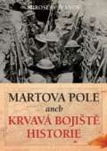 XYZ Martova pole aneb Krvavá bojiště historie