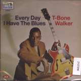 Walker T-Bone Everyday I Have The Blues