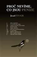 Štogr Josef Proč nevíme, co jsou peníze