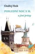Nakladatelství Bor Poslední noc s M a jiné prózy