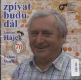 Veselka Jaroslav Hájek 70 - Zpívat budu dál