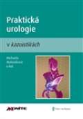 kolektiv autor Praktick urologie v kazuistikch