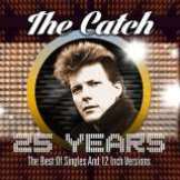 Catch 25 Years: The Best Of Singles And 12" Versions