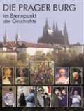 Slovart Die Prager Burg: Brennpunkt der Geschichte