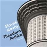 Foibos Slavné stavby Theodora Petříka