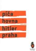 Štengl Petr Píča, hovna, Hitler, Praha
