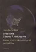 Karolinum Svět očima Samuela P. Huntingtona