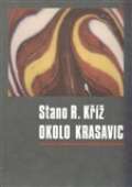 Kříž Stano R. Okolo krasavic