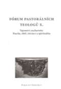 Refugium Velehrad-Roma Fórum pastorálních teologů X.