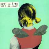 Built To Spill Keep It Like A Secret