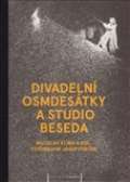 kolektiv autorů Divadelní osmdesátky a Studio Beseda
