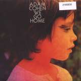 Cohen Adam We Go Home