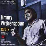 Witherspoon Jimmy Roots + Jimmy Witherspoon