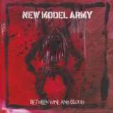 New Model Army Between Wine And Blood