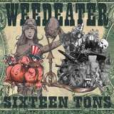 Weedeater Sixteen Tons