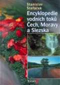 Štefáček Stanislav Encyklopedie vodních toků Čech, Moravy a Slezska