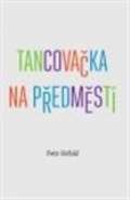 Druhé město Tancovačka na předměstí