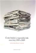 Masarykova univerzita Brno Český lokální a regionální tisk mezi lety 1989 a 2009