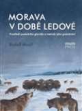 Masarykova univerzita-Vydavate Morava v době ledové