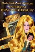 Jehličková Marie Gucklerová Tajemství královské koruny