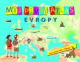 Slovart Můj první atlas Evropy aneb putování Vítka a Štěpánky