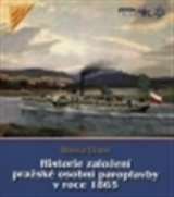 Hubert Miroslav Historie založení pražské osobní paroplavby v roce 1865