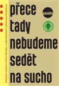 Paseka Přece tady nebudeme sedět na sucho