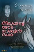 Brabec Stanislav Mrazivý dech starých časů
