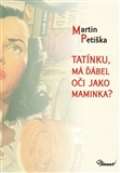 Baset Tatínku, má ďábel oči jako maminka?
