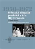 KANT Městská divadla pražská v éře Oty Ornesta