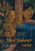 Grada Van Goghovo ucho - Paul Gauguin a pakt mlen