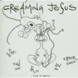 Creaming Jesus End Of An Error