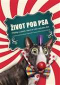 kolektiv autorů Život pod psa