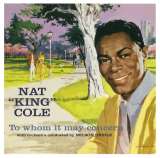 Cole Nat King To Whom It May Concern + Every Time I Feel the Spirit (plus 4 bonus tracks)