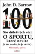 Dokořán Sto důležitých věcí o sportu, které nevíte (a ani nevíte, že je nevíte).