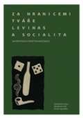 Filosofia Za hranicemi tváře. Levinas a socialita