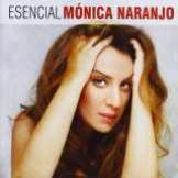 Naranjo Monica Esencial Monica Naranjo