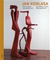 KANT Jan Koblasa - Dílo ve dvou retrospektivách / Das Werk in zwei Retrospektiven