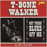 Walker T-Bone Get These Bluess Off Me