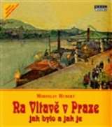 Hubert Miroslav Na Vltavě v Praze