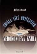 Sehnal Jiří Chvála věcí obyčejných aneb Nedokončená kniha