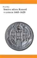 Scriptorium Správa města Kadaně v letech 1465-1620