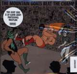 Mountain Goats Beat The Champ