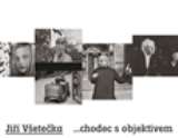 Všetečka Jiří Jiří Všetečka ...chodec s objektivem