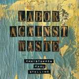 Epitaph Labor Against Waste