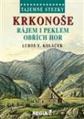 Koláček Luboš Y. Krkonoše - rájem i peklem Obřích hor