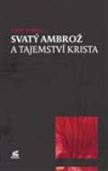 Krystal OP Svatý Ambrož a tajemství Krista
