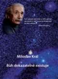 Král Miloslav Bůh dokazatelně existuje