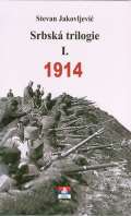 Jakovljevi Stevan Srbsk trilogie I. 1914